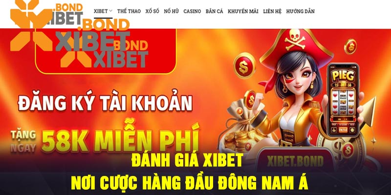 Đánh Giá Xibet – Nơi Cược Hàng Đầu Đông Nam Á