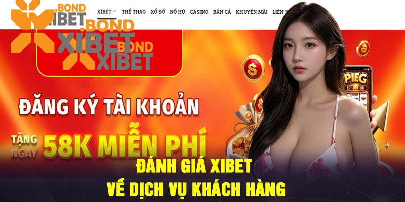 Đánh giá Xibet về dịch vụ khách hàng